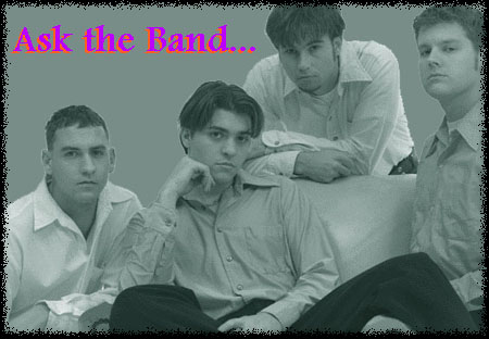 ask the band...